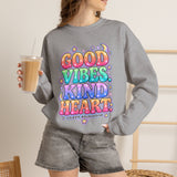 Good Vibes Kind Heart Crewneck Sweatshirt