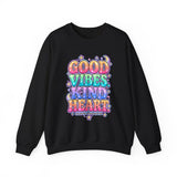 Good Vibes Kind Heart Crewneck Sweatshirt